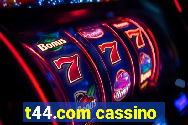 t44.com cassino